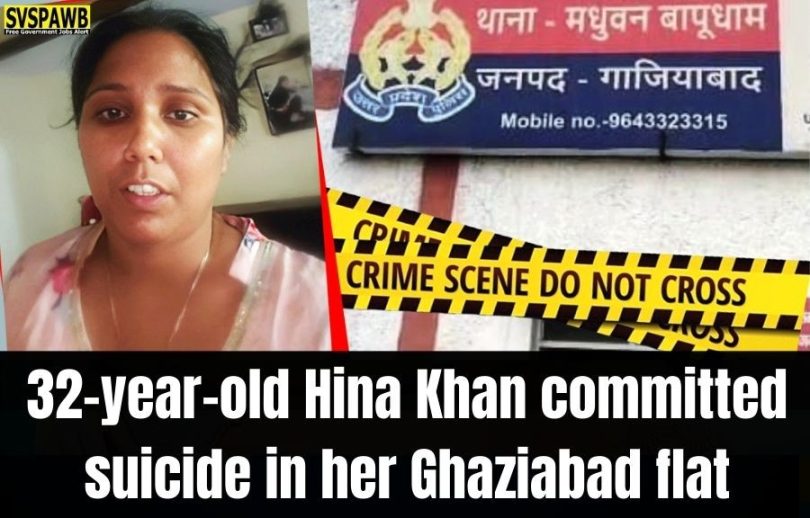 Hina Khan committed suicide in her Ghaziabad flat